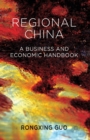 Regional China : A Business and Economic Handbook - Book