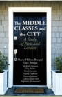 The Middle Classes and the City : A Study of Paris and London - Book
