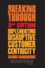 Breaking Through, 2nd Edition : Implementing Disruptive Customer Centricity - Book