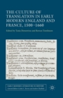 The Culture of Translation in Early Modern England and France, 1500-1660 - Book