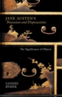 Jane Austen's Possessions and Dispossessions : The Significance of Objects - Book