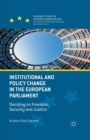 Institutional and Policy Change in the European Parliament : Deciding on Freedom, Security and Justice - Book