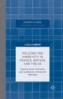 Policing the Inner City in France, Britain, and the US - Book