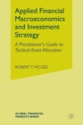 Applied Financial Macroeconomics and Investment Strategy : A Practitioner’s Guide to Tactical Asset Allocation - Book