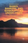 Banks, Bankers, and Bankruptcies Under Crisis : Understanding Failure and Mergers During the Great Recession - Book