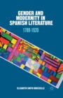 Gender and Modernity in Spanish Literature : 1789-1920 - Book