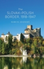 The Slovak-Polish Border, 1918-1947 - Book