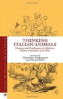 Thinking Italian Animals : Human and Posthuman in Modern Italian Literature and Film - Book