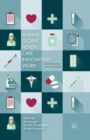 Making Global Health Care Innovation Work : Standardization and Localization - Book