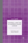 Football and the FA Women's Super League : Structure, Governance and Impact - Book