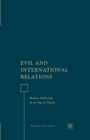 Evil and International Relations : Human Suffering in an Age of Terror - Book