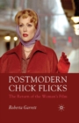Postmodern Chick Flicks : The Return of the Woman's Film - Book