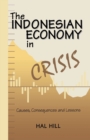 The Indonesian Economy in Crisis : Causes, Consequences and Lessons - Book