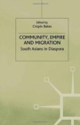 Community, Empire and Migration : South Asians in Diaspora - Book