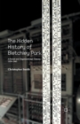 The Hidden History of Bletchley Park : A Social and Organisational History, 1939-1945 - Book