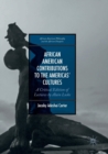 African American Contributions to the Americas’ Cultures : A Critical Edition of Lectures by Alain Locke - Book