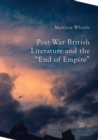 Post-War British Literature and the "End of Empire" - Book