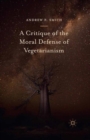 A Critique of the Moral Defense of Vegetarianism - Book