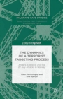 The Dynamics of a Terrorist Targeting Process : Anders B. Breivik and the 22 July Attacks in Norway - Book