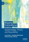 Mapping Transnational Habitus : Epistemology, Theory and Boundaries - Book