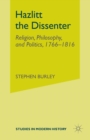 Hazlitt the Dissenter : Religion, Philosophy, and Politics, 1766-1816 - Book