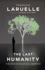 The Last Humanity : The New Ecological Science - Book