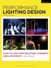 Performance Lighting Design : How to Light for the Stage, Concerts and Live Events - Book