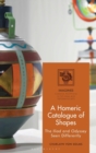 A Homeric Catalogue of Shapes : The Iliad and Odyssey Seen Differently - Book