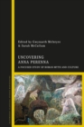 Uncovering Anna Perenna : A Focused Study of Roman Myth and Culture - Book