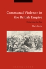 Communal Violence in the British Empire : Disturbing the Pax - Book