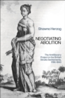 Negotiating Abolition : The Antislavery Project in the British Strait Settlements, 1786-1843 - Book