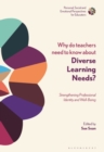 Why Do Teachers Need to Know About Diverse Learning Needs? : Strengthening Professional Identity and Well-Being - eBook