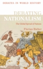 Debating Nationalism : The Global Spread of Nations - Book