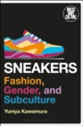 Sneakers : Fashion, Gender, and Subculture - Book