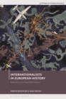 Internationalists in European History : Rethinking the Twentieth Century - eBook