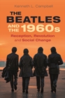 The Beatles and the 1960s : Reception, Revolution, and Social Change - eBook