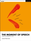 The Moment of Speech : Creative Articulation for Actors - eBook