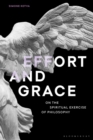 Effort and Grace : On the Spiritual Exercise of Philosophy - eBook