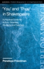 ‘You’ and ‘Thou’ in Shakespeare : A Practical Guide for Actors, Directors, Students and Teachers - Book
