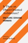 Is there an Object Oriented Architecture? : Engaging Graham Harman - Book