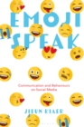 Emoji Speak : Communication and Behaviours on Social Media - Book
