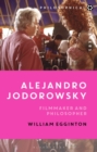 Alejandro Jodorowsky : Filmmaker and Philosopher - Book