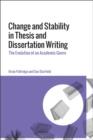 Change and Stability in Thesis and Dissertation Writing : The Evolution of an Academic Genre - Book