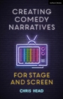 Creating Comedy Narratives for Stage and Screen - Book