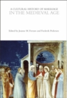 A Cultural History of Marriage in the Medieval Age - eBook