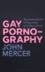 Gay Pornography : Representations of Sexuality and Masculinity - Book