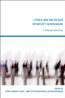 Ethnic and Religious Diversity in Myanmar : Contested Identities - Book