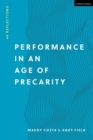Performance in an Age of Precarity : 40 Reflections - Book