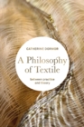 A Philosophy of Textile : Between Practice and Theory - Book