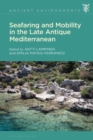Seafaring and Mobility in the Late Antique Mediterranean - Book